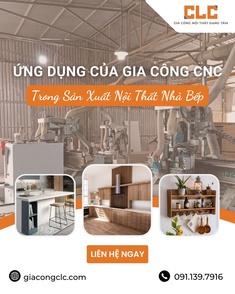 Gia Công Cắt Ván CNC Nội Thất Phòng Bếp Tại Xưởng CLC: Nâng Tầm Không Gian Sống Của Bạn